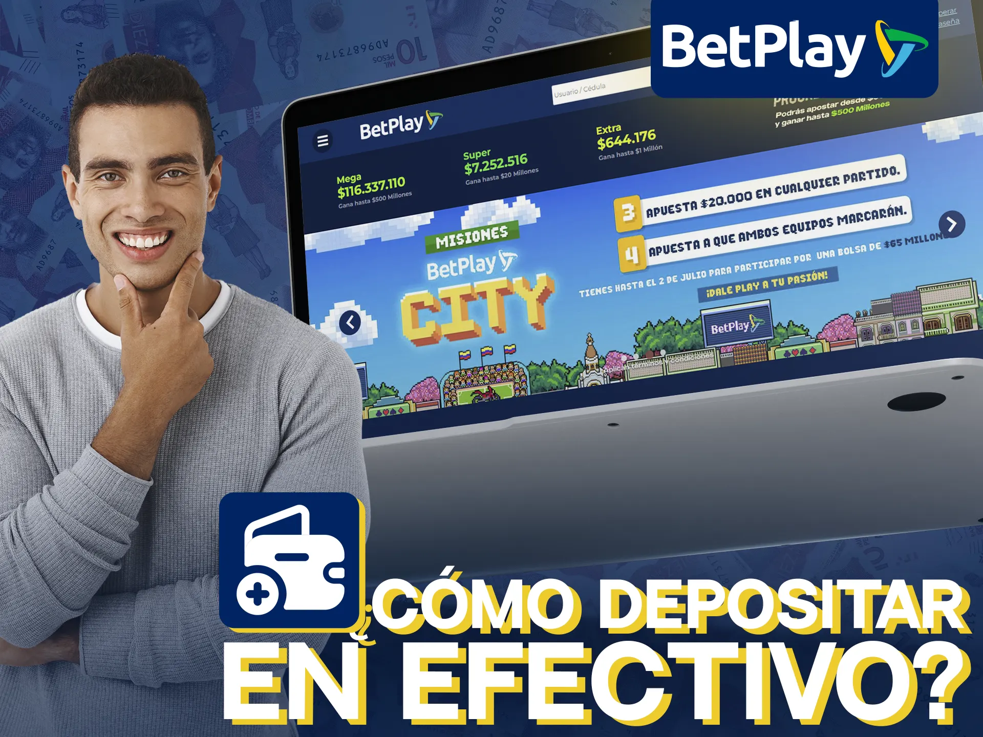 Puedes depositar en BetPlay con dinero en efectivo.