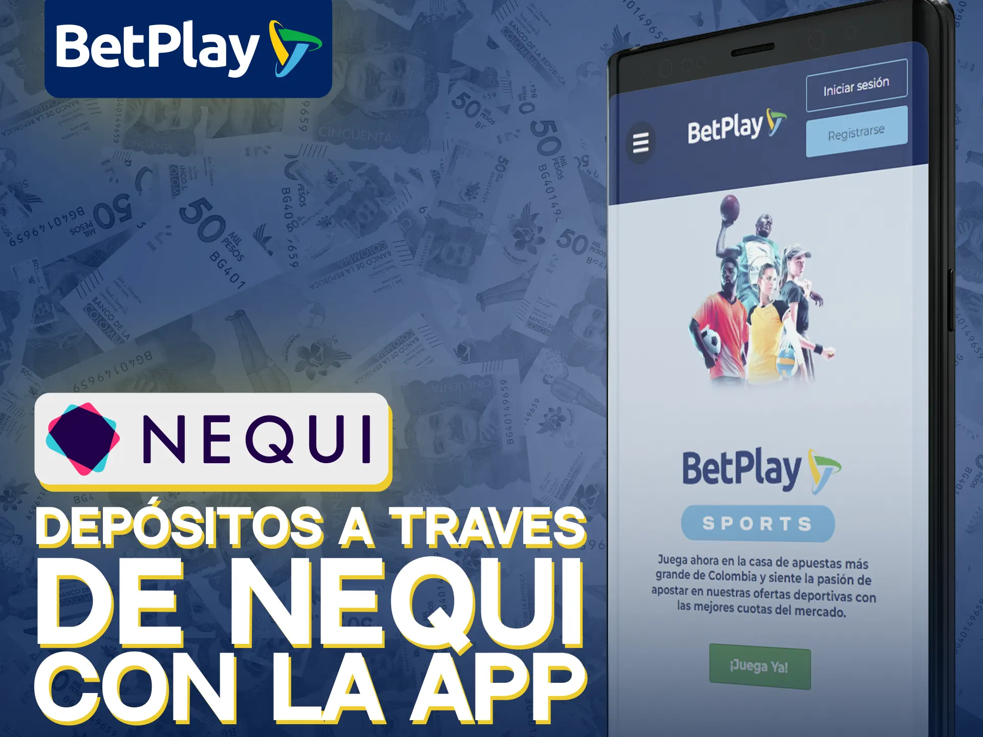 Descarga la app y deposita con Nequi en BetPlay en cualquier lugar.